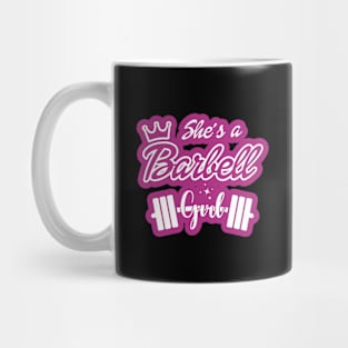 She's a BARBELL Girl Mug